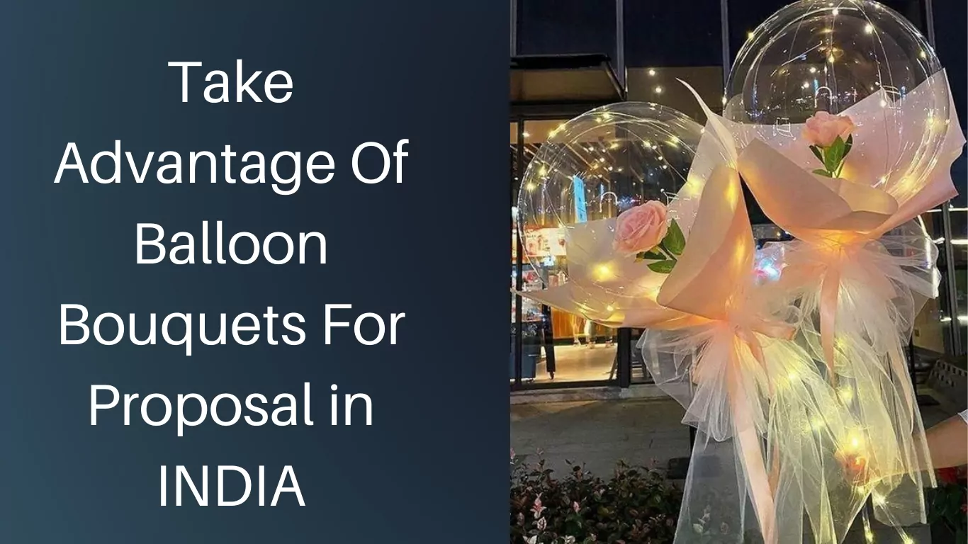 Balloon Bouquets For Proposal in India