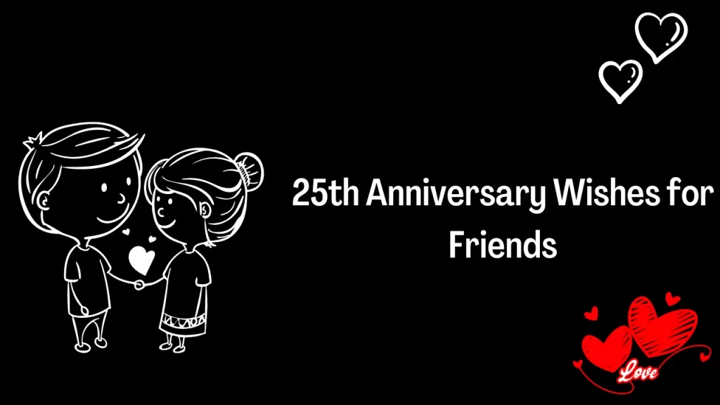 25th Anniversary Wishes for Friends