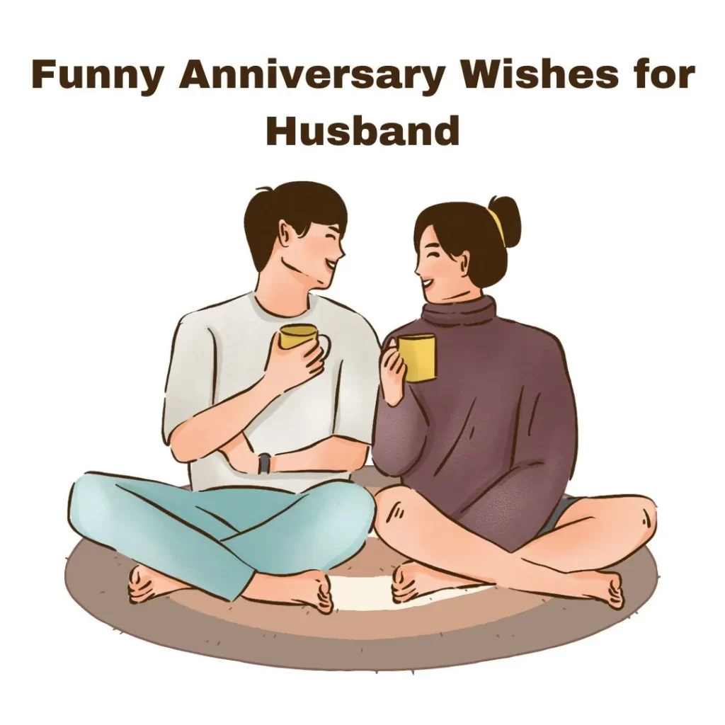 Funny Anniversary Wishes for Husband