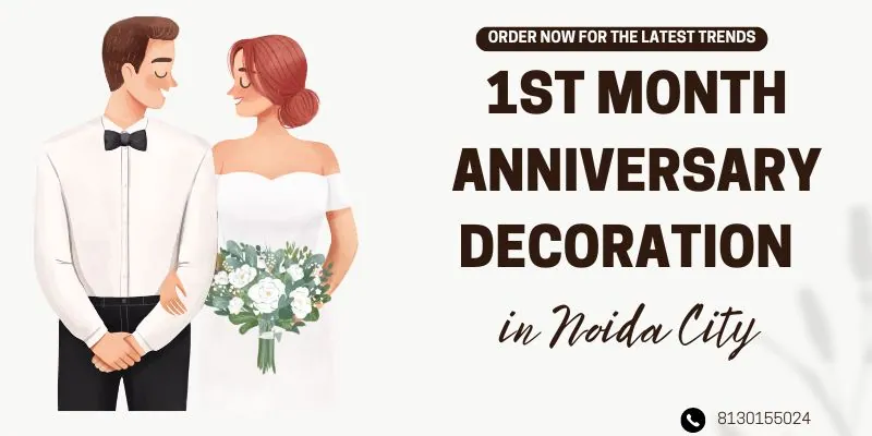1st Month Anniversary Decoration Ideas in Noida