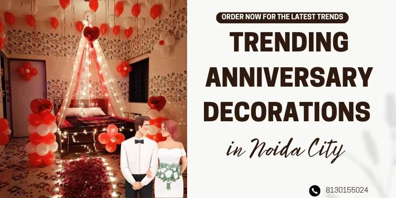 Trending Anniversary Decorations in Noida City