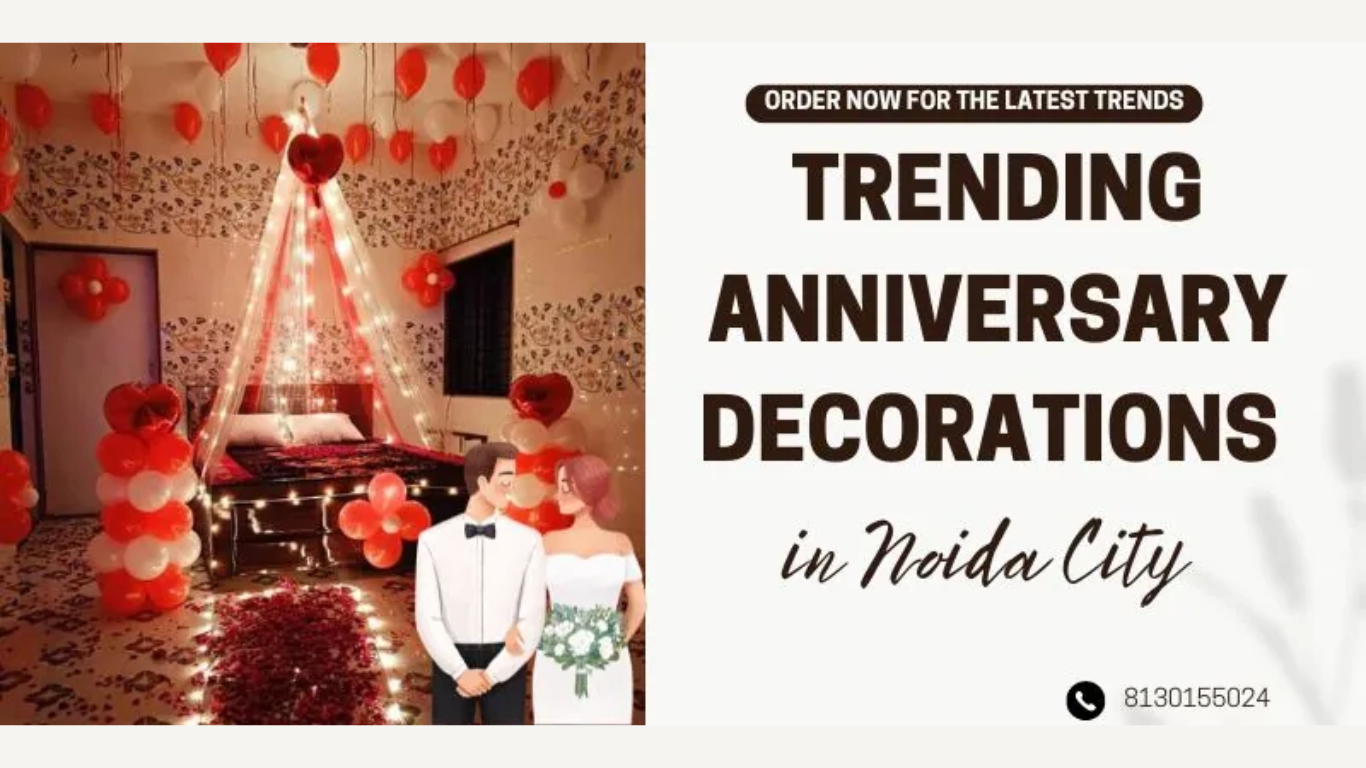 Trending Anniversary Decorations in Noida City